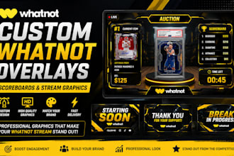 design custom whatnot overlays, scoreboards and stream graphics
