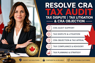 resolve cra tax audit tax dispute tax litigation and cra objection