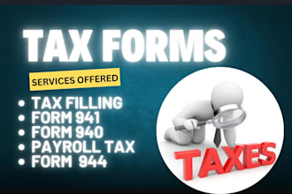 prepare, file,amend,w2 forms,payoll taxes, irs tax filling, 1099, 1040, 941, 940