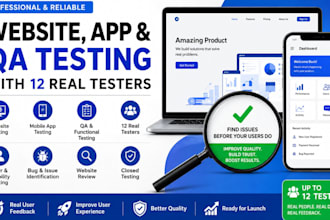 do website and app testing ,QA testing with 12 real tester
