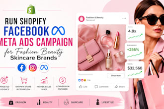 run shopify facebook meta ads campaign  for fashion beauty skincare brands