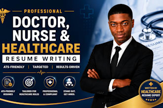 write or rewrite an ats medical resume, CV, cover letter and linkedin
