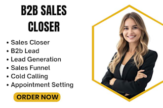 be your b2b sales closer sales representative sdr appointment setter deal closer