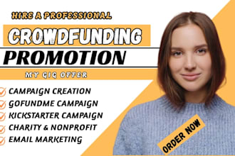 promote gofundme fundraising and create kickstarter, indiegogo campaign
