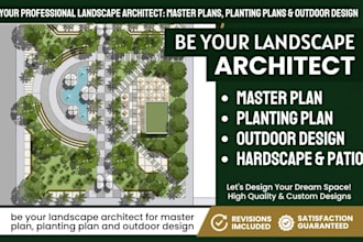 be your landscape architect for master plan, planting plan and outdoor design