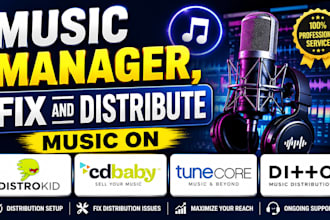 music manager, fix and distribute music on distrokid, cd baby, tuncecore, ditto