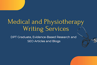 write SEO medical, anatomy, and physical therapy articles