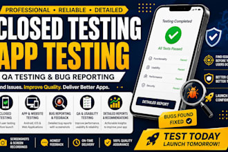 do closed testing, app testing, QA testing and bug reporting