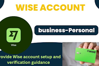 guide you through wise account setup, verification and already made wise bank