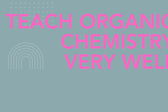 teach and tutor you organic chemistry