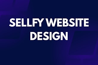 design a professional sellfy ecommerce website or online store