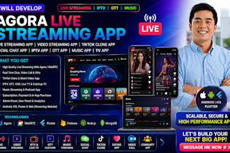 develop live streaming app video streaming app chat app music app streaming web