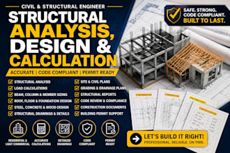 be civil and structural engineer for structural analysis, design and calculation