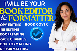 be your book editor, proofreader, copy editor and formatter