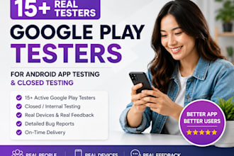 provide 15 plus google play testers for closed testing and android app testing