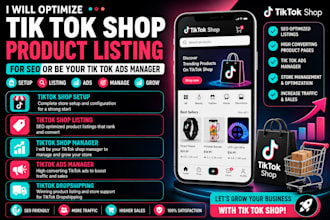optimize tik tok shop product listing for SEO or be your tik tok ads manager