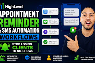 build gohighlevel appointment reminder and SMS automation workflows