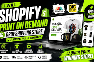 shopify print on demand website design dropshipping store via printful bigbuy
