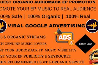 do fast organic audiomack ep promotion for super fast growth using google ads