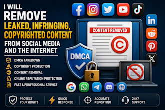 remove leaked, infringing,copyright content from social media and the internet