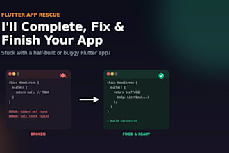 complete, fix, and finish your unfinished flutter app