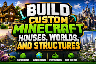 build custom minecraft houses, worlds, and structures