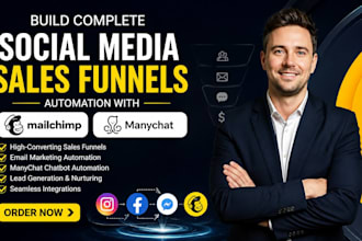 build complete social media sales funnels automation with mailchimp and manychat