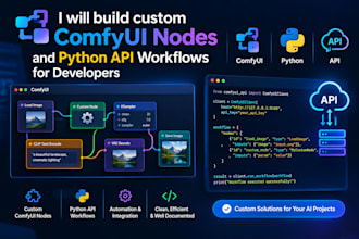 l build custom comfyui nodes and python API workflows for developers