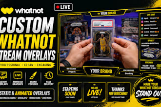 design custom whatnot stream overlays and animated live graphics