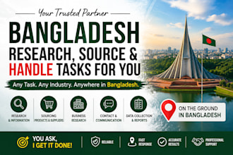 research, source and handle tasks for you in bangladesh