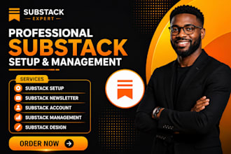 setup substack account, newsletter, design and manage substack posts