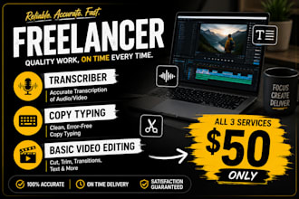 do transcription,video editing and copy typing for u