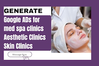 google ads for med spa, aesthetic clinic and skin clinic