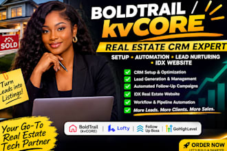 be your real estate crm expert for kvcore boldtrail lofty follow up boss ghl a2p