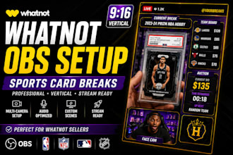 setup whatnot obs for sports card breaks, auctions and vertical streaming
