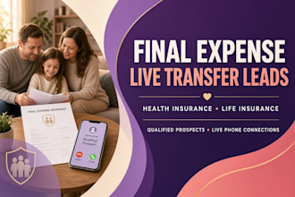 final expense live transfer leads, health insurance leads, life insurance leads