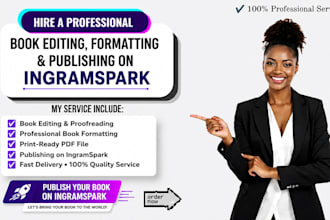 do book editing, book formatting and publish your book on ingramspark