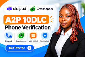 do a2p 10dlc for grasshopper and dialpad phone system verification
