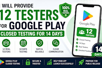 provide 12 testers for google play closed testing for 14 days 12 app tester