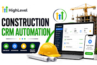 setup gohighlevel construction CRM automation for project updates and reminders