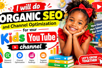 do organic SEO and channel optimization for your kids youtube channel