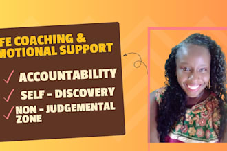 be your life coach for personal growth and accountability partner
