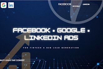 manage facebook, google ads for fintech and b2b lead gen