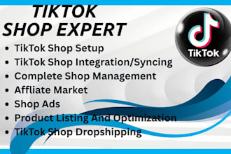 setup and manage tiktok shop, tiktok affliate and tiktok dropshipping