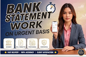 do bank statement work on urgent basis
