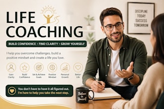 be your life coach for confidence  and personal growth