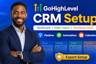setup gohighlevel CRM automation for hvac, plumbing and roof coaches