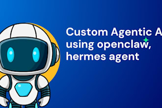 custom agentic ai using openclaw, hermes agent