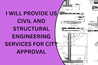 provide US civil and structural engineering services for city approval