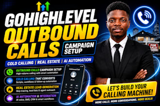 gohighlevel outbound calls campaign setup cold calling real estate ai automation